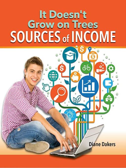 Title details for It Doesn't Grow on Trees: Sources of Income by Diane Dakers - Available